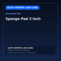 Sponge Pad 3 Inch – AUTO SPORTS CAR CARE Polishing Pad – AUTO SPORTS CAR CARE, Sharjah UAE (catalogue image)